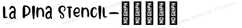 La Pina Stencil字体转换